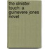 The Sinister Touch: A Guinevere Jones Novel