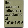 The Spanish Influenza Pandemic of 1918-1919 door David Killingray