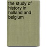 The Study of History in Holland and Belgium door Paul Frdricq
