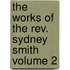 The Works Of The Rev. Sydney Smith Volume 2