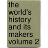 The World's History and Its Makers Volume 2 door Edgar Sanderson