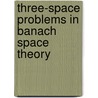 Three-space Problems in Banach Space Theory door Jesus M.F. Castillo