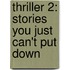 Thriller 2: Stories You Just Can't Put Down