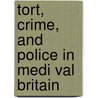 Tort, Crime, and Police in Medi Val Britain door J. W 1852 Jeudwine