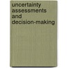 Uncertainty Assessments and Decision-making door Atle Hjorteland