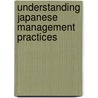 Understanding Japanese Management Practices door Parissa Haghirian