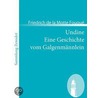 Undine /Eine Geschichte vom Galgenmännlein by Friedrich De La Motte Fouque