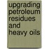 Upgrading Petroleum Residues And Heavy Oils