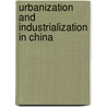 Urbanization and Industrialization in China door Elnazir Ramadan