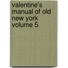 Valentine's Manual of Old New York Volume 5 door Henry Collins Brown