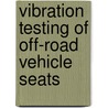 Vibration Testing of Off-Road Vehicle Seats door United States Government
