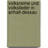 Volksreime Und Volkslieder In Anhalt-Dessau door Onbekend