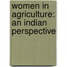 Women In Agriculture: An Indian Perspective door Ramesh Kotta