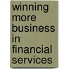 Winning More Business in Financial Services door Michael Salmon