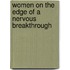 Women On The Edge Of A Nervous Breakthrough