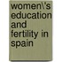 Women\\\'s Education and Fertility in Spain