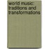 World Music: Traditions And Transformations