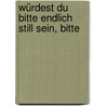 Würdest du bitte endlich still sein, bitte by Raymond Carver