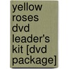 Yellow Roses Dvd Leader's Kit [dvd Package] door Mike Edwards