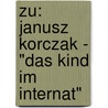 Zu: Janusz Korczak - "Das Kind im Internat" door Jessica Voigt
