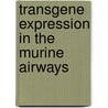 Transgene Expression in the Murine Airways door Syahril Abdullah