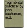'Regimental Practice' By John Buchanan, M.D. door Paul Kopperman