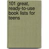 101 Great, Ready-To-Use Book Lists For Teens door Nancy J. Keane