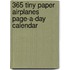 365 Tiny Paper Airplanes Page-A-Day Calendar