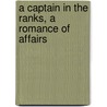 A Captain in the Ranks, a Romance of Affairs door George Cary Eggleston