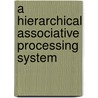 A Hierarchical Associative Processing System door Heinrich J. Stüttgen