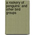 A Rookery of Penguins: And Other Bird Groups