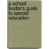 A School Leader's Guide to Special Education