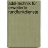 Adsl-technik Für Erweiterte Rundfunkdienste by Matthias Hammer