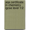 Aqa Certificate In Chemistry Igcse Level 1/2 door Lawrie Ryan