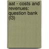 Aat - Costs and Revenues: Question Bank (L3) by Bpp Learning Media