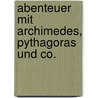 Abenteuer mit Archimedes, Pythagoras und Co. by Michael Zeidler