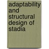 Adaptability and Structural Design of Stadia by Thomas Karl Bader