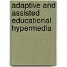 Adaptive and Assisted Educational Hypermedia door Clara InéS. PeñA. De Carrillo