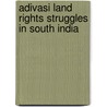 Adivasi Land Rights Struggles in South India by Claudia Aufschnaiter