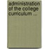 Administration of the College Curriculum ...