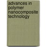 Advances in Polymer Nanocomposite Technology door Vikas Mittal