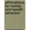 Affirmations For Money And Wealth Attraction door Angela Wilde