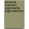 Ahnliche Matrizen, Eigenwerte, Eigenvektoren door Andreas Wolf