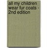 All My Children Wear Fur Coats - 2Nd Edition by Peggy R. Hoyt