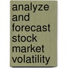 Analyze and Forecast Stock Market Volatility door Qianru Li