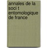 Annales de La Soci T Entomologique de France door France Soci T. Entomol