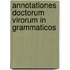 Annotationes Doctorum Virorum in Grammaticos