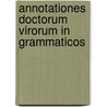 Annotationes Doctorum Virorum in Grammaticos door Chicago Board of Education
