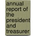 Annual Report of the President and Treasurer