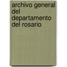 Archivo General del Departamento del Rosario by Gonzalez Erminio *